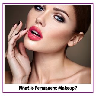 What is Permanent Makeup?