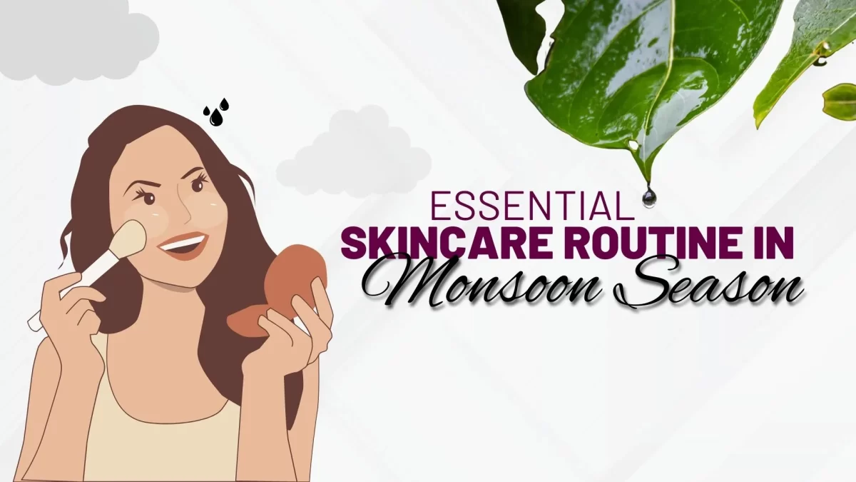 Essential-Skincare-Routine-for-Monsoon-Season-1200x675.webp